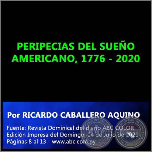 PERIPECIAS DEL SUEÑO AMERICANO, 1776 - 2020 - Por RICARDO CABALLERO AQUINO - Domingo, 05 de Julio de 2021
